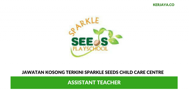 Sparkle Seeds Child Care Centre ~ Assistant Teacher