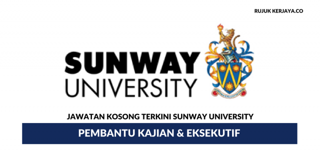 Sunway University ~ Pembantu Kajian & Eksekutif