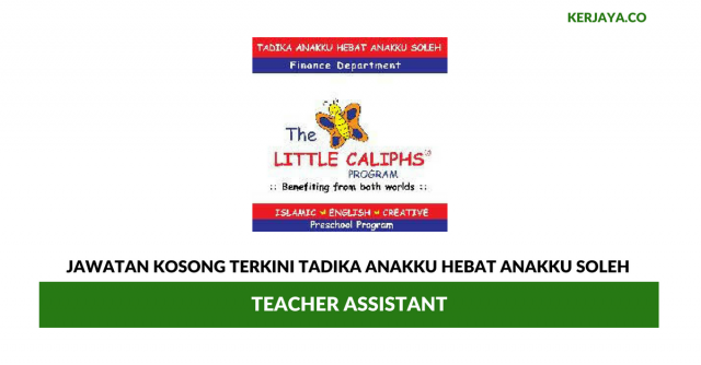 Tadika Anakku Hebat Anakku Soleh ~ Teacher Assistant