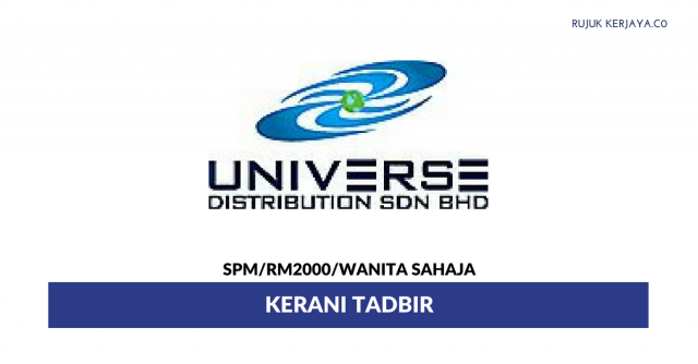 Kerani Tadbir Universe Distribution ~ Gaji RM2000/ Wanita Sahaja