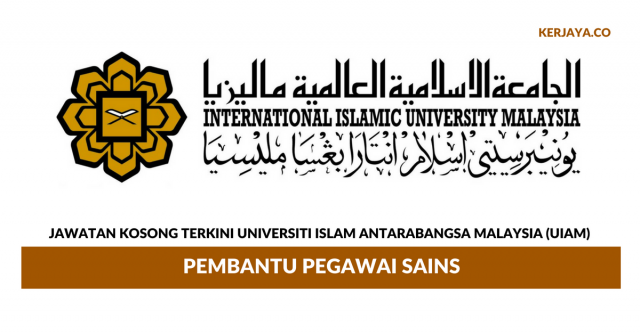 Universiti Islam Antarabangsa Malaysia (UIAM) ~ Pembantu Pegawai Sains