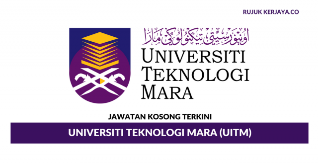 Permohonan Jawatan Kosong Universiti Teknologi MARA (UiTM) di Buka