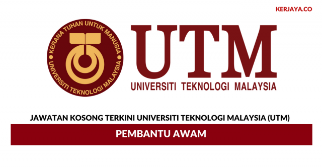 Universiti Teknologi Malaysia (UTM) ~ Pembantu Awam
