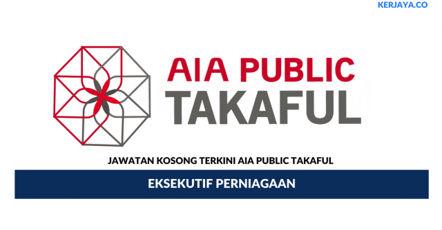 AIA Public Takaful ~ Eksekutif Perniagaan