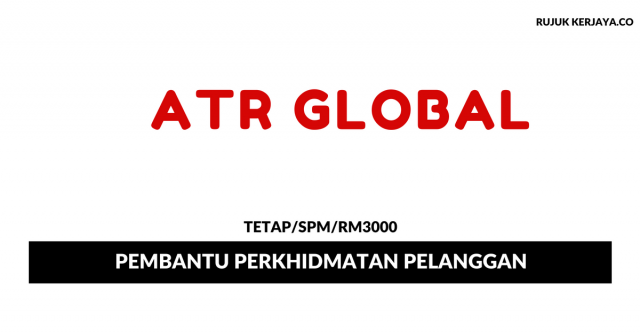ATR Global ~ Pembantu Perkhidmatan Pelanggan