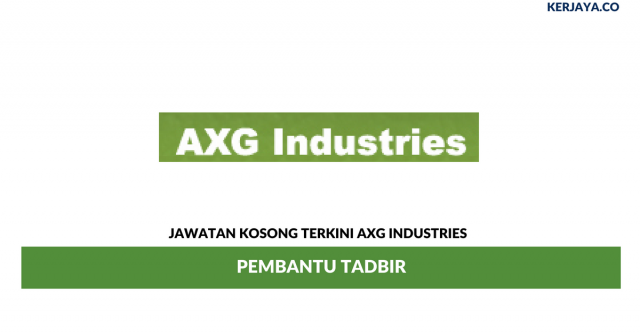 AXG Industries ~ Pembantu Tadbir