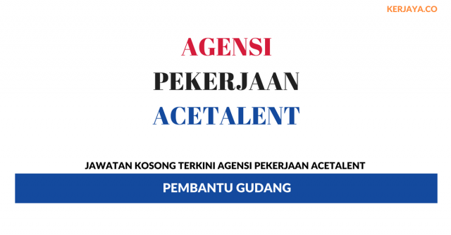 Agensi Pekerjaan AceTalent ~ Pembantu Gudang