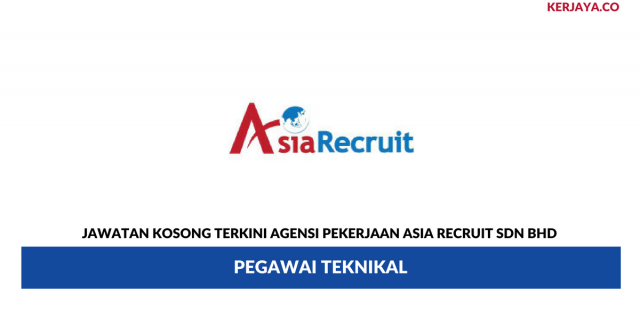 Agensi Pekerjaan Asia Recruit ~ Pegawai Teknikal