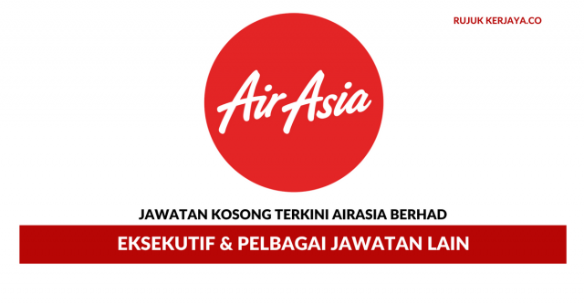 AirAsia Berhad ~ Eksekutif & Pelbagai Jawatan Lain