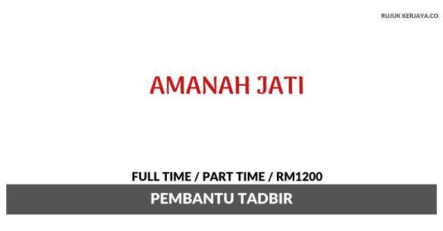 Amanah Jati ~ Pembantu Tadbir ( Bertugas Mengurusakan Hal Berkaitan Pentadbiran dan Akaun )