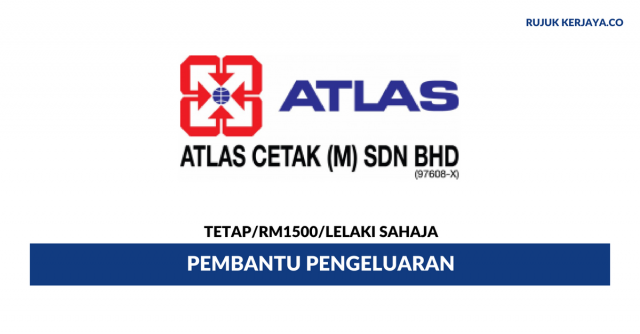 Pembantu Pengeluaran Atlas Cetak ~ Gaji RM1500/Lelaki Sahaja