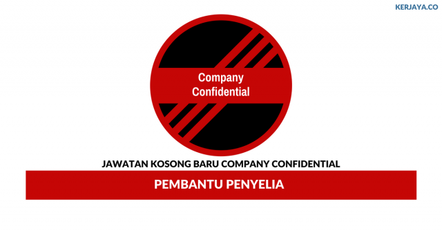 Company Confidential ~ Pembantu Penyelia