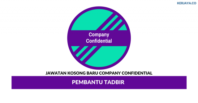 Company Confidential ~ Pembantu Tadbir