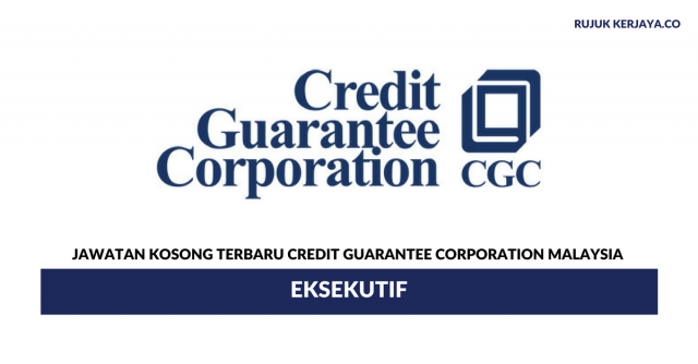 Credit Guarantee Corporation Malaysia Berhad (CGC) ~ Pelbagai Jawatan