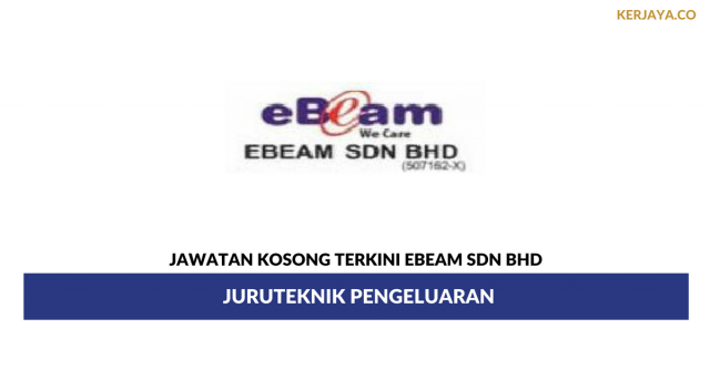 Ebeam Sdn Bhd ~ Juruteknik Pengeluaran