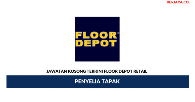 Floor Depot Retail ~ Penyelia Tapak