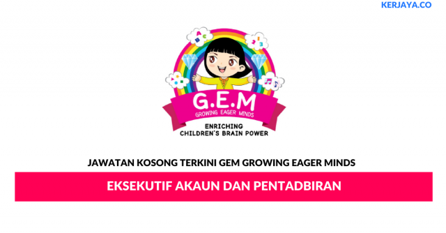 GEM Growing Eager Minds ~ Eksekutif Akaun Dan Pentadbiran