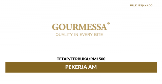 Pekerja Am Gourmessa ~ Gaji RM1500