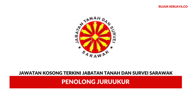Jabatan Tanah dan Survei Sarawak ~ Penolong Juruukur