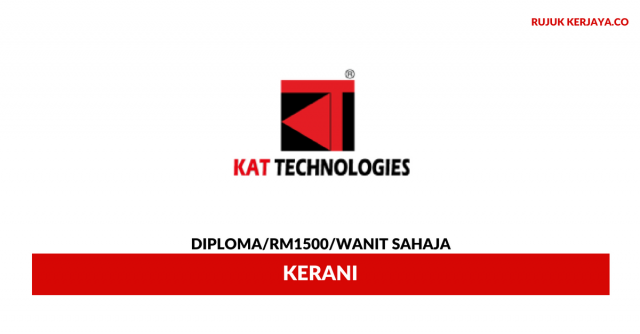 Kerani Kat Technologies ~Gaji RM1500 / Wanita Sahaja