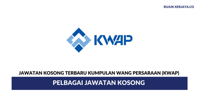 Kumpulan Wang Persaraan (KWAP) ~ Pelbagai Jawatan di Tawarkan
