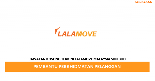 Lalamove Malaysia ~ Pembantu Perkhidmatan Pelanggan