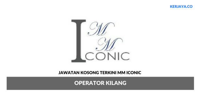 MM Iconic ~ Operator Kilang