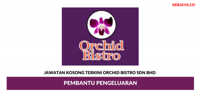 Orchid Bistro ~ Pembantu Pengeluaran