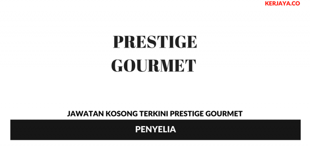 Prestige Gourmet ~ Penyelia