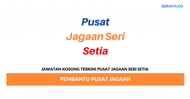 Pusat Jagaan Seri Setia ~ Pembantu Pusat Jagaan