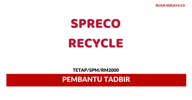 Pembantu Tadbir Spreco Recycle ~ Gaji RM2000