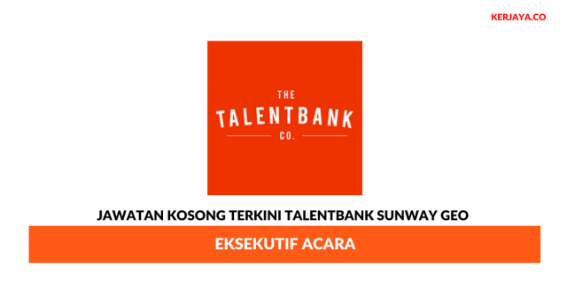 Talentbank Sunway GEO ~ Eksekutif Acara