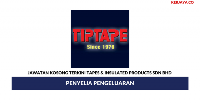 Tapes & Insulated Products ~ Penyelia Pengeluaran