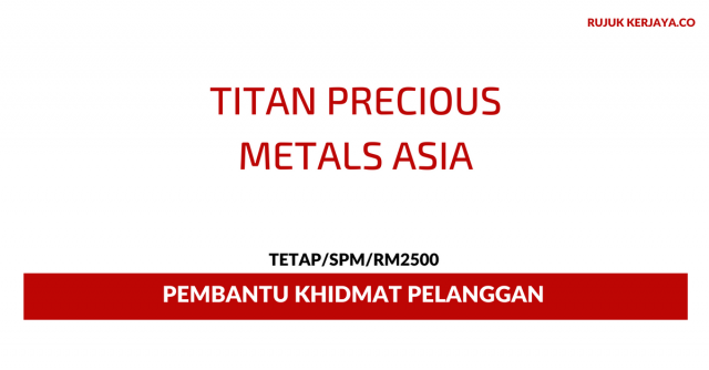 Titan Precious Metals Asia ~ Pembantu Khidmat Pela