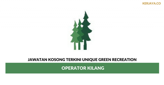 Unique Green Recreation ~ Operator Kilang