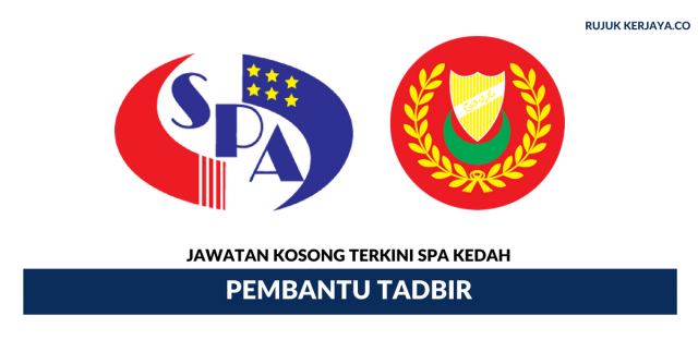 SPA Kedah~ Kekosongan Pembantu Tadbir dan Pelbagai Jawatan