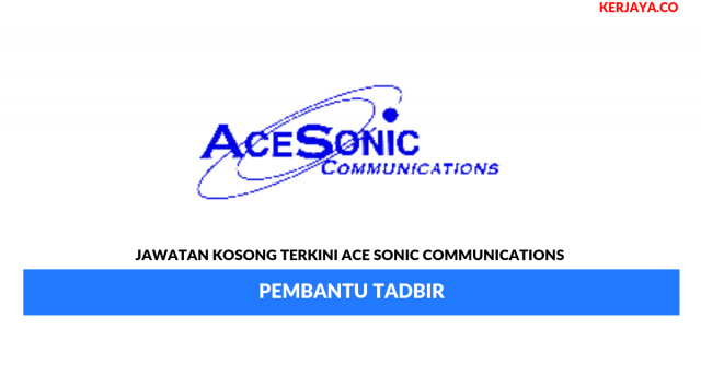 Ace Sonic Communications ~ Pembantu Tadbir