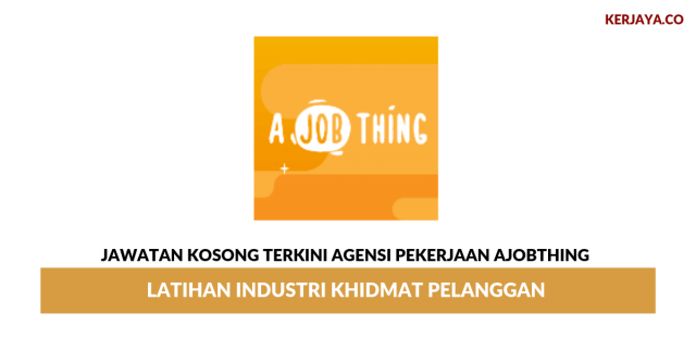 Agensi Pekerjaan AJobThing ~ Latihan Industri Khidmat Pelanggan