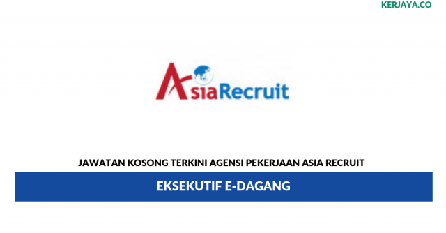 Agensi Pekerjaan Asia Recruit ~ Eksekutif E-Dagang