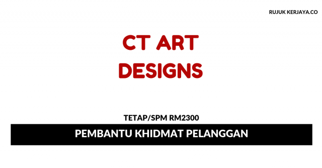 CT ART Designs ~ Pembantu Khidmat Pelanggan