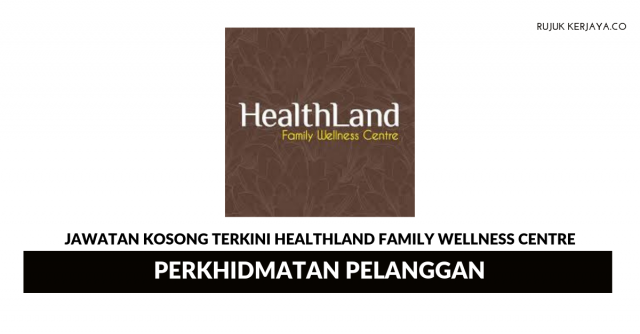 HealthLand Family Wellness Centre Perkhidmatan Pelanggan