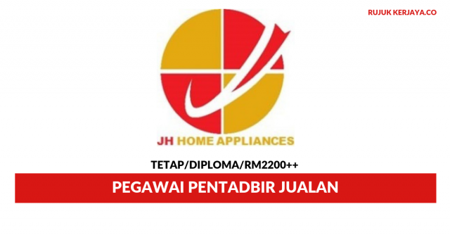 JH Home Appliances ~ Pegawai Pentadbir Jualan