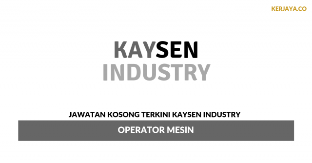Kaysen Industry ~  Operator Mesin