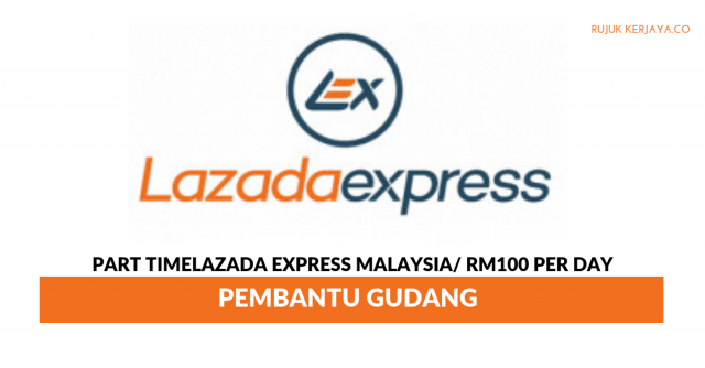Part Time Lazada Express Malaysia ~ Gaji RM100 Per Day