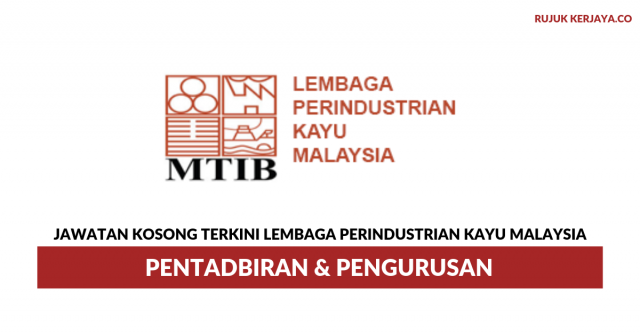 Lembaga Perindustrian Kayu Malaysia ~ Pentadbiran & Pengurusan