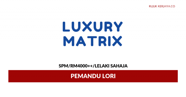 Luxury Matrix ~ Pemandu Lori