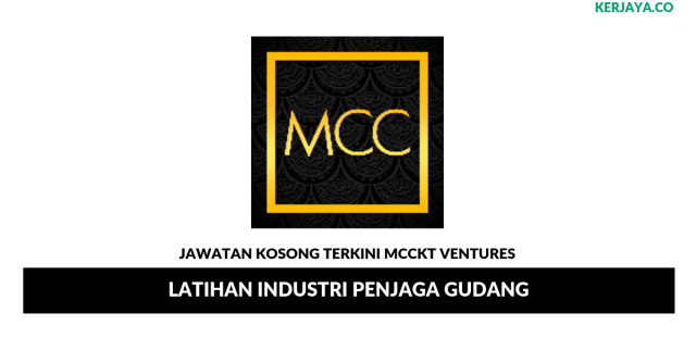 MCCKT Ventures ~ Latihan Industri Penjaga Gudang