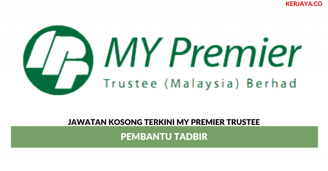 MY Premier Trustee ~ Pembantu Tadbir