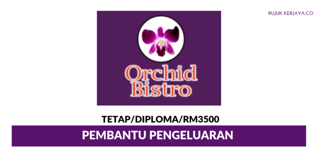 Orchid Bistro ~ Pembantu Pengeluaran