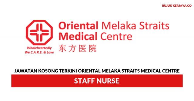 Oriental Melaka Straits Medical Centre ~ Staff Nurse
